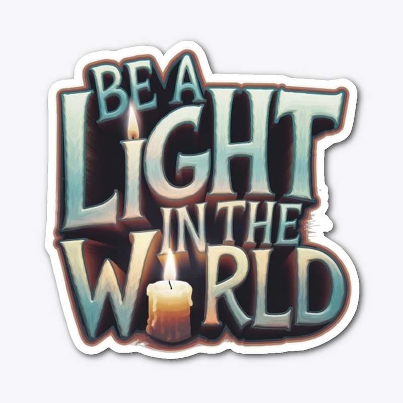 Be a Light in the World