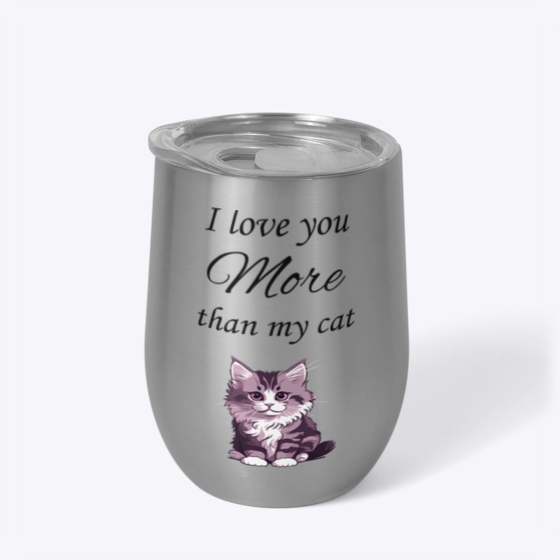 I Love You More Than My Cat