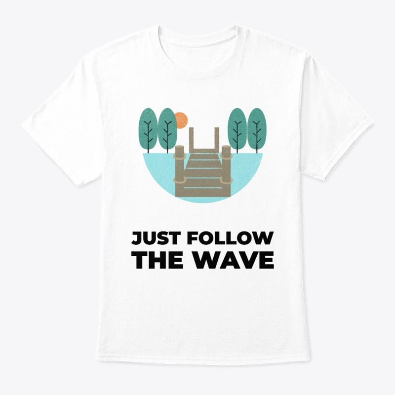 Just Follow the Wave #5