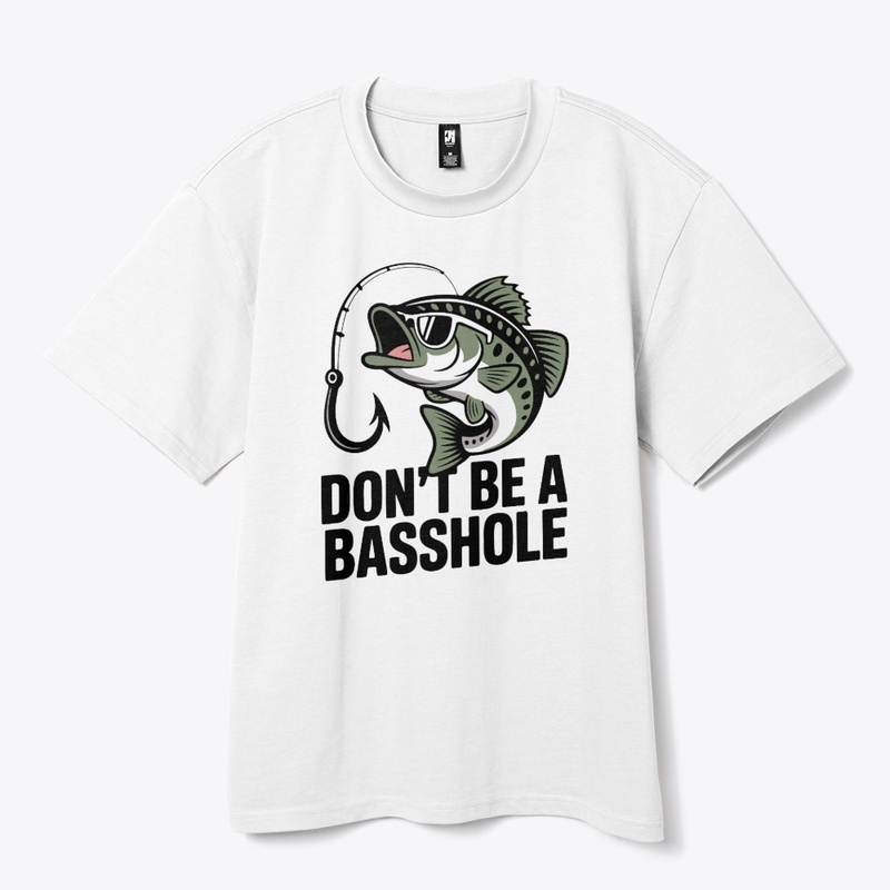 Don't Be A Basshole typography design