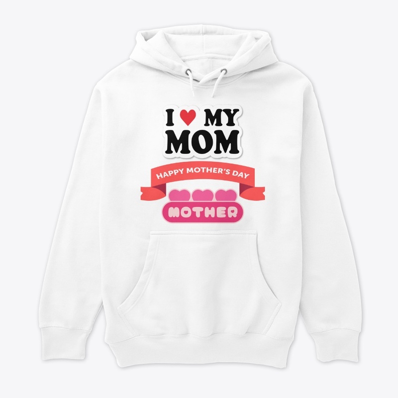 I Love My Mom Tee-Shirt 