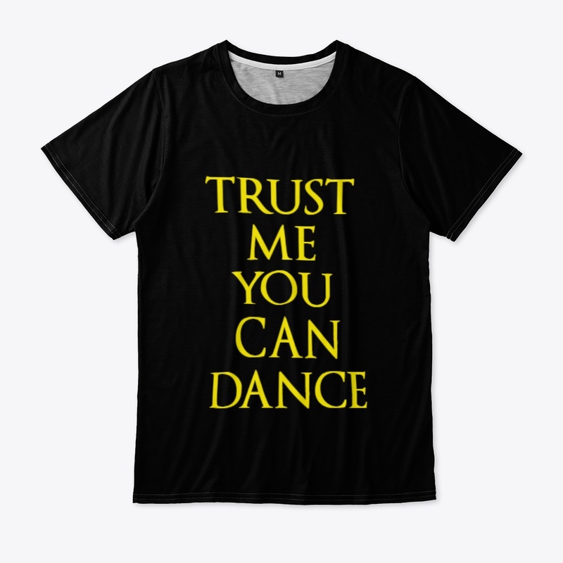 Trust Me You Can Dance 