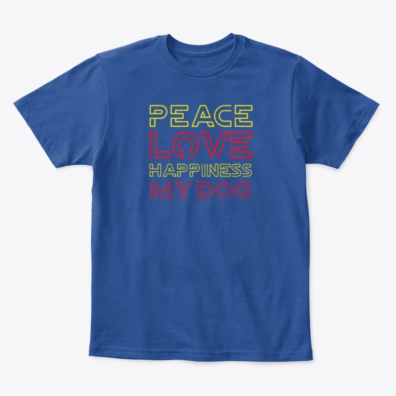 Peace Love Hapiness My Dog Shirt