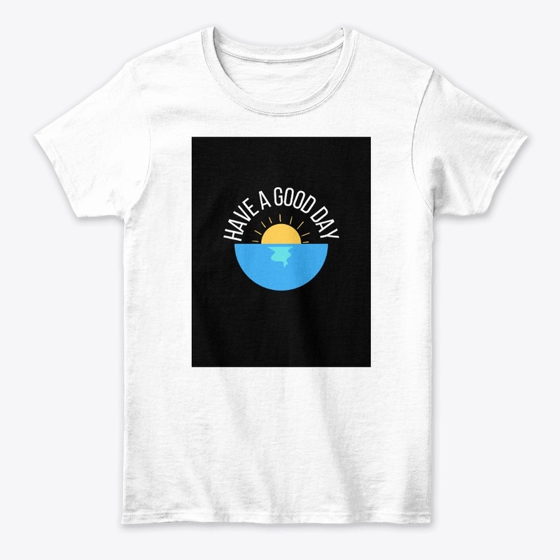 Have a good day fully customized t shirt
