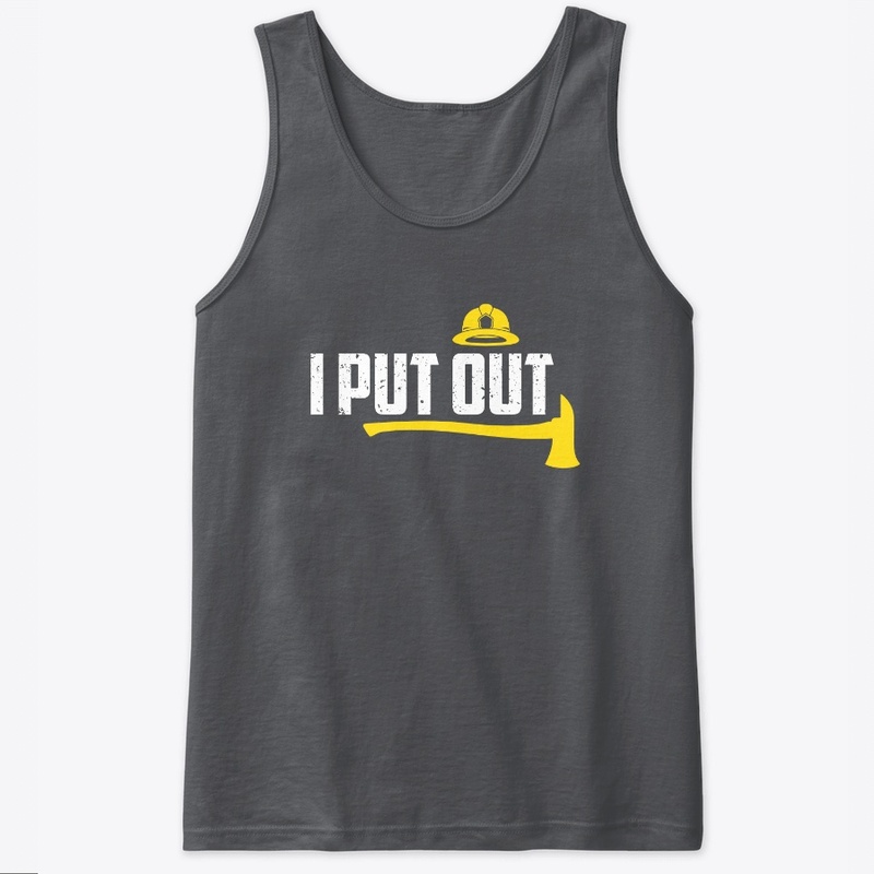 I Put Out Funny Firefighter Tshirt