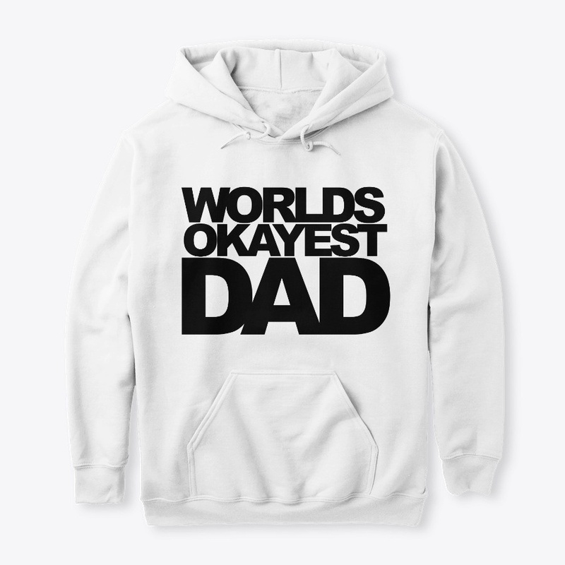 Worlds Okayest Dad Black Text