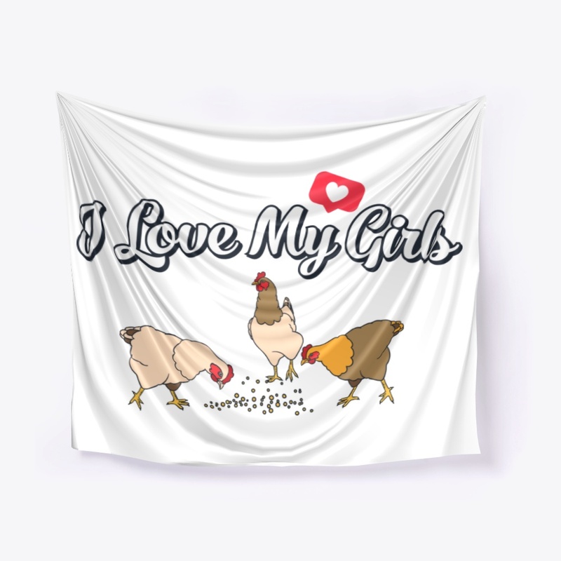 I Love My Girls Chicken Farmer Gift