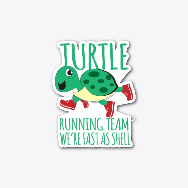 Turtle Running Team We'Re Fast As Shell 