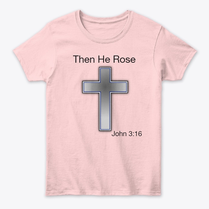 Then He Rose