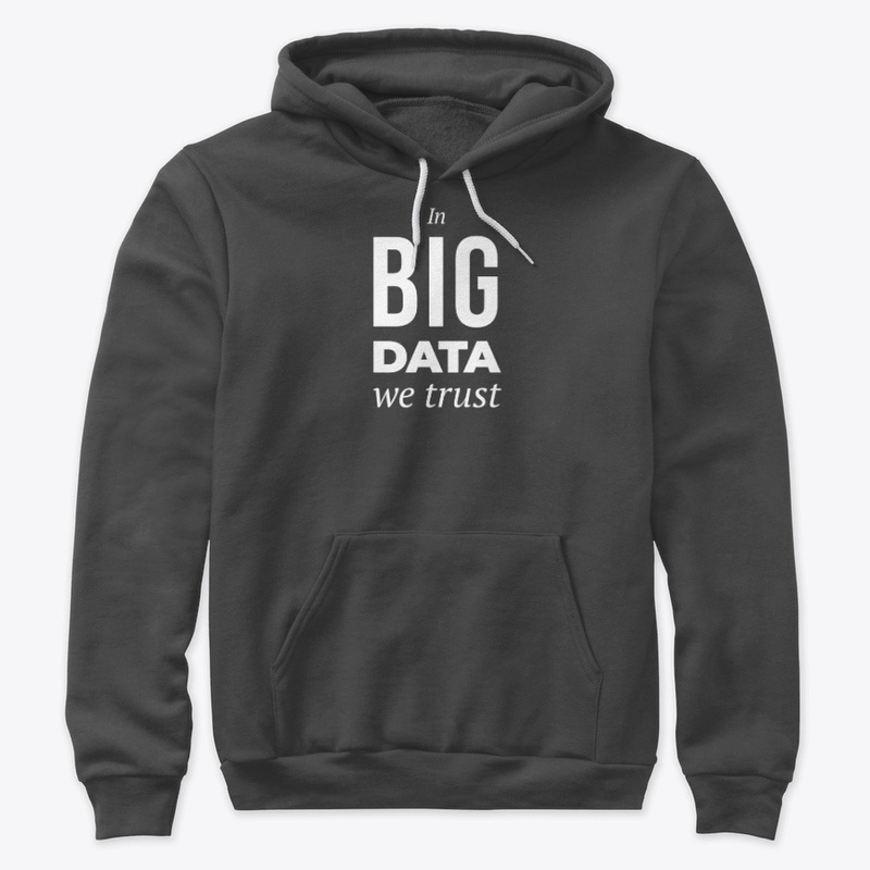In Big Data We Trust