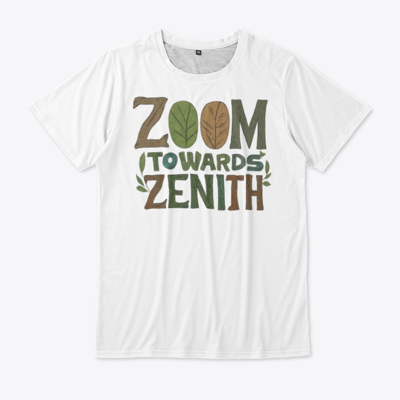 "Zoom Towards Zenith"