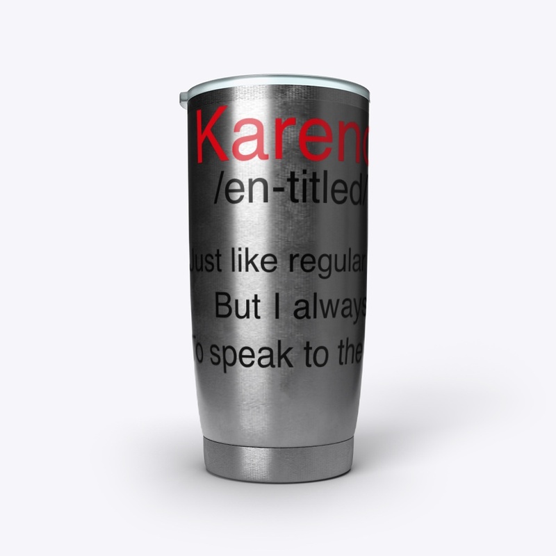 Nobody cares, Karen.