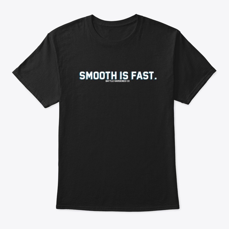Smooth is Fast.