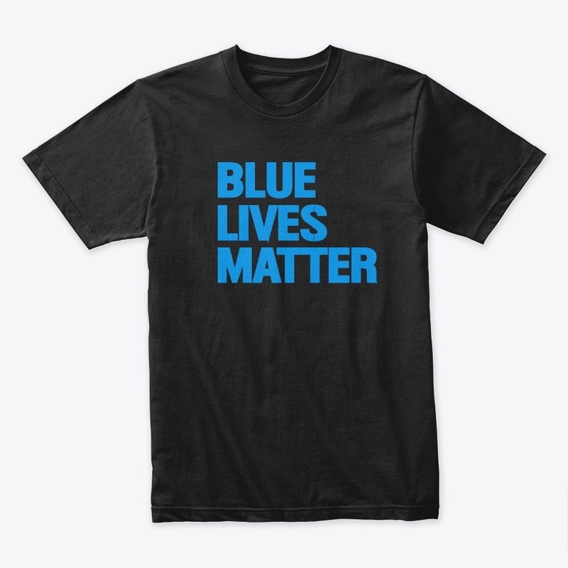 Blue Lives Matters T Shirts