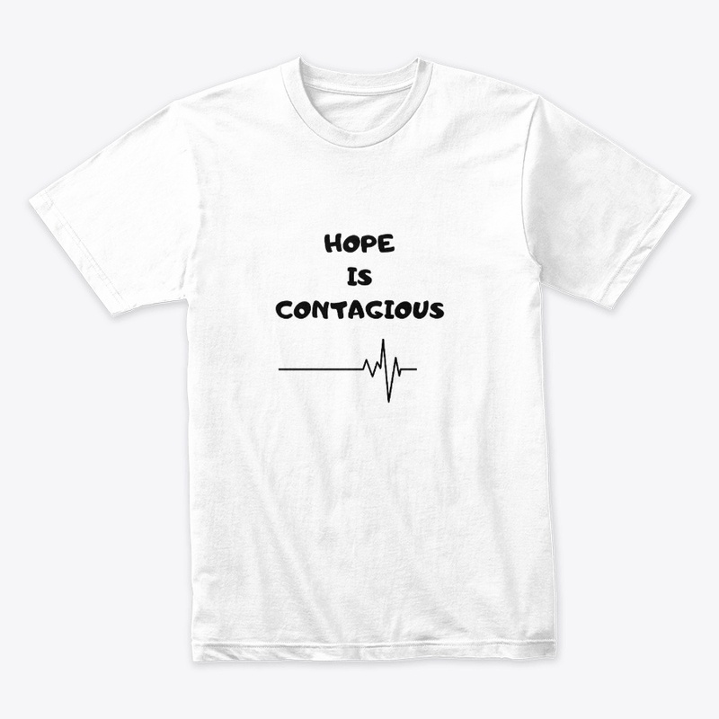 Hope Is Contagious Classic T-Shirt