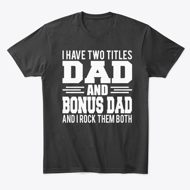 Bonus dad shirt