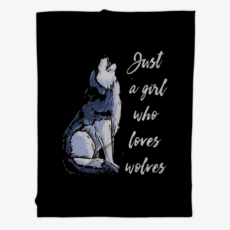Just A Girl Who Loves Wolves