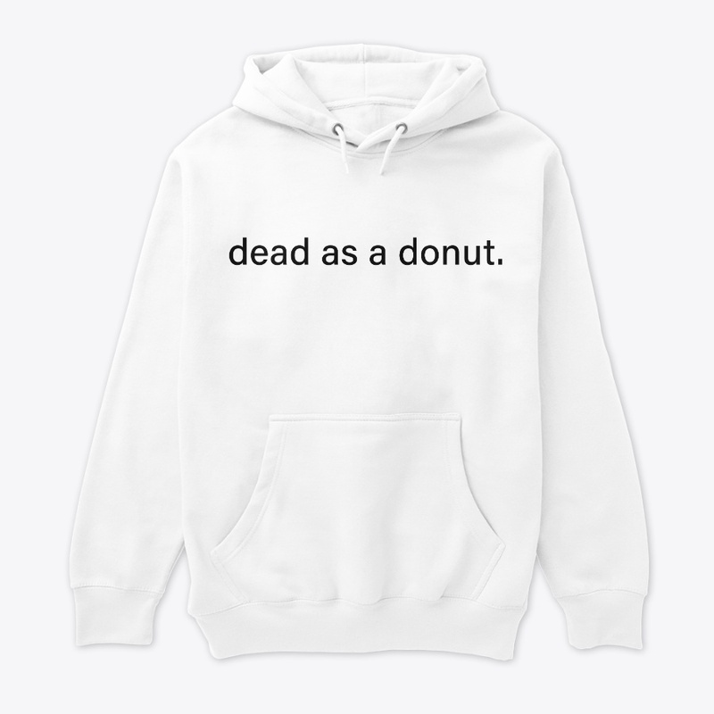 Dead as a donut