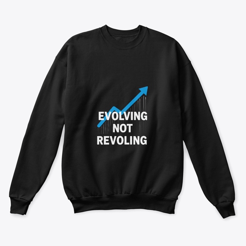 Evolving Not Revolving Apparel
