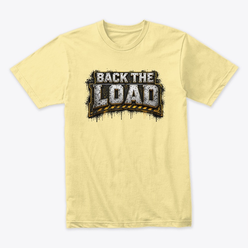 BACK THE LOAD -------- Street Wear