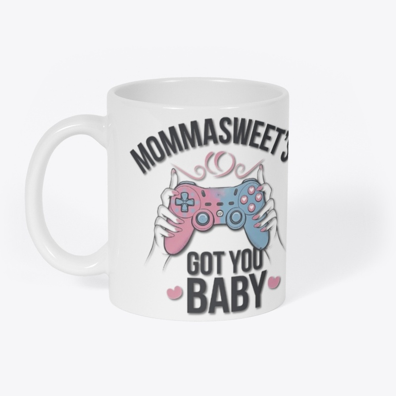 MommaSweet Got You Baby