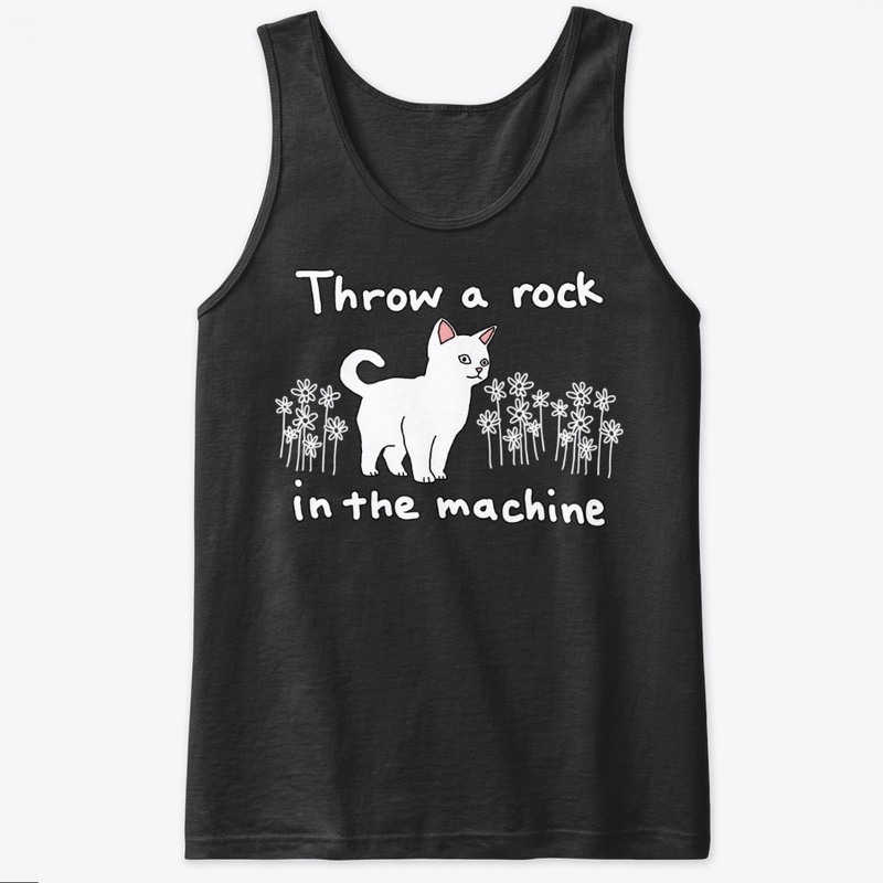 Throw a rock in the machine