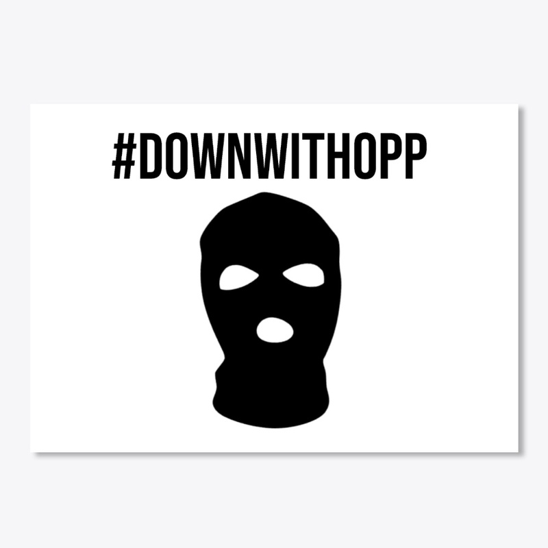 #DOWNWITHOPP