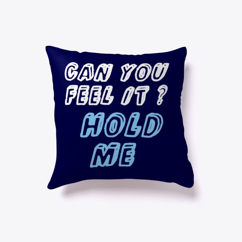 HOLD ME - PILLOW