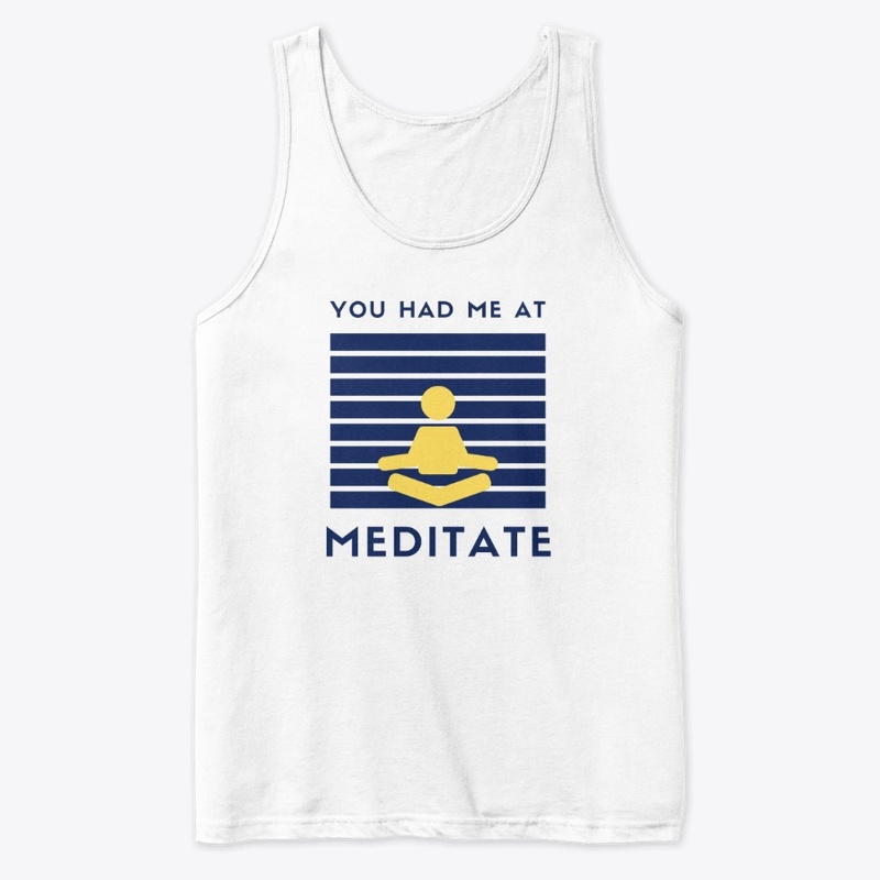 You Had Me At Meditate