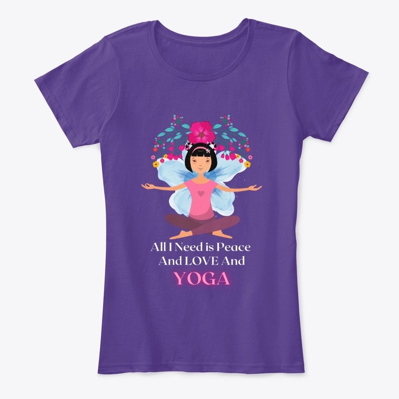 All I Need Is Peace And Love And Yoga