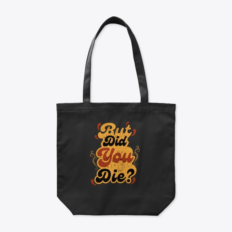 But Did You Die? Vintage Retro Quote