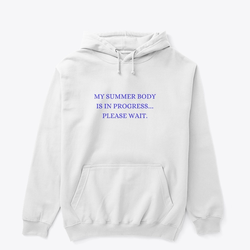 My Summer Body is in Progress t-shirt