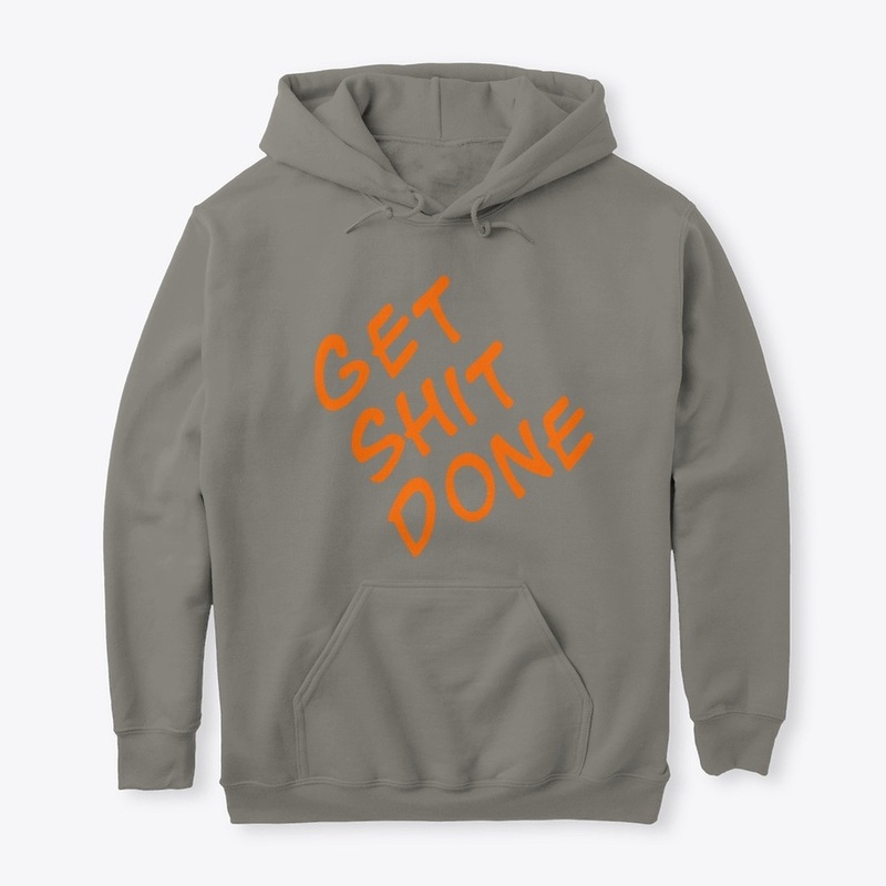 Get Sh** Done Apparel