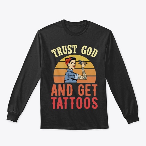 Trust God And Get Tattoos Retro Vintage  Black áo T-Shirt Front