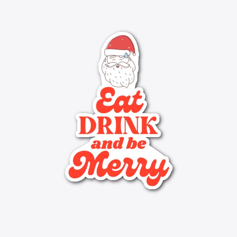 Eat Drink and Merry Christmas
