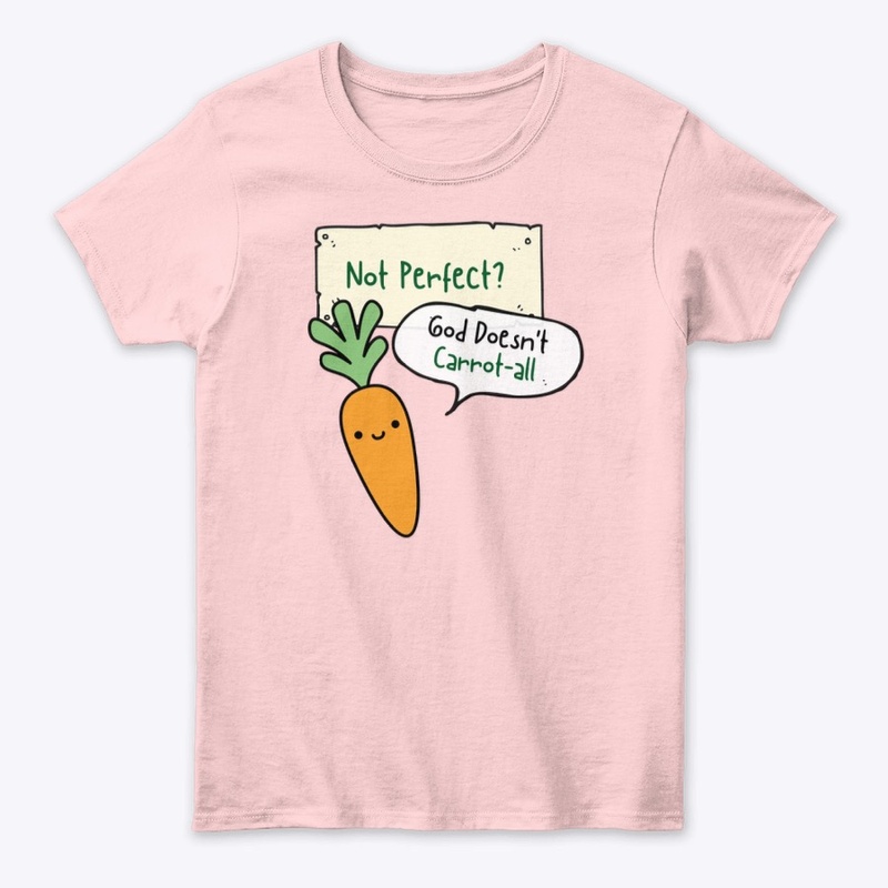 Not Perfect? God Doesn't Carrot-all Cute