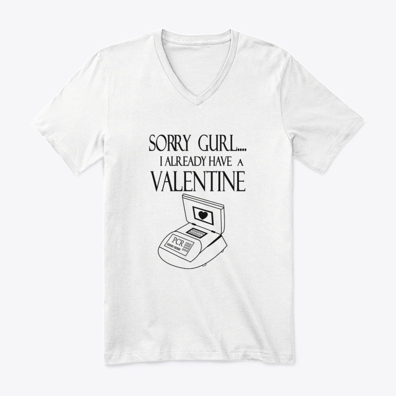 PCR -Sorry Gurl I Already Have Valentine
