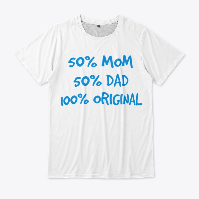 50% Mom 50% Dad 100% Original Design 2