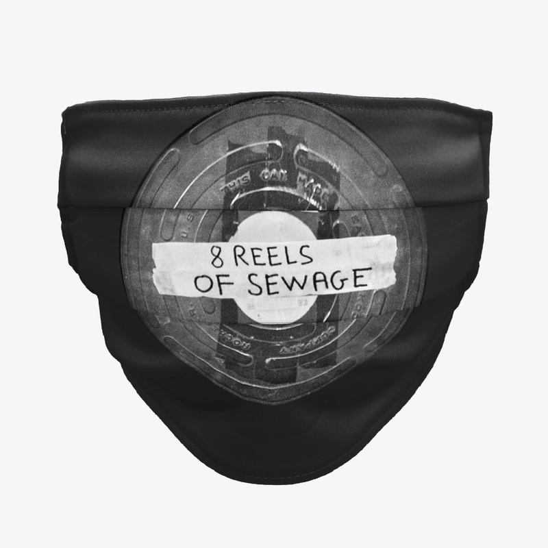 8 Reels of Sewage