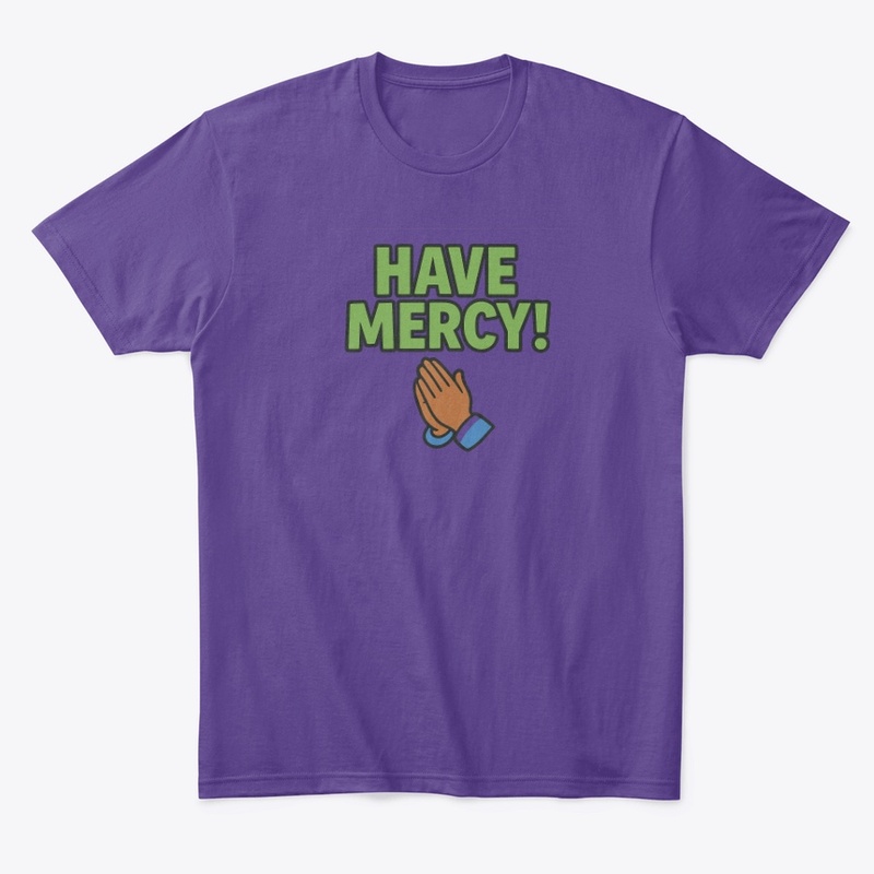 Have Mercy
