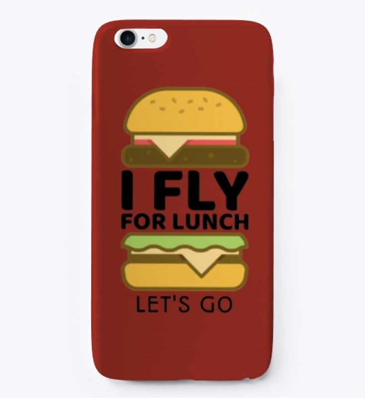 I Fly For Lunch Let's Go