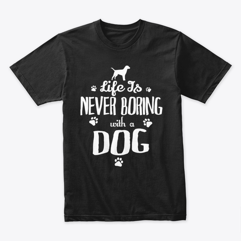 Life is never boring with a dog