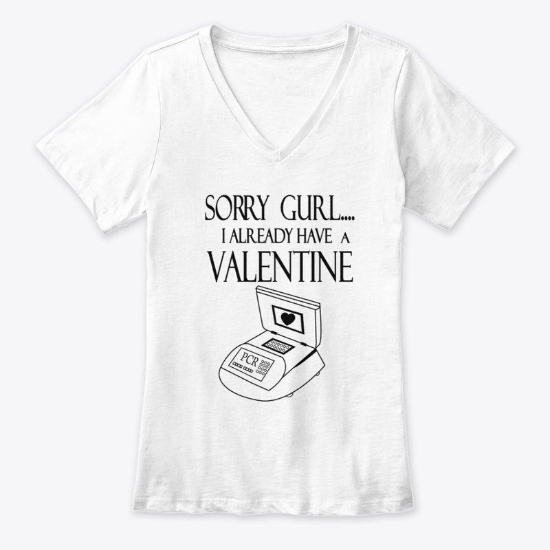 PCR -Sorry Gurl I Already Have Valentine