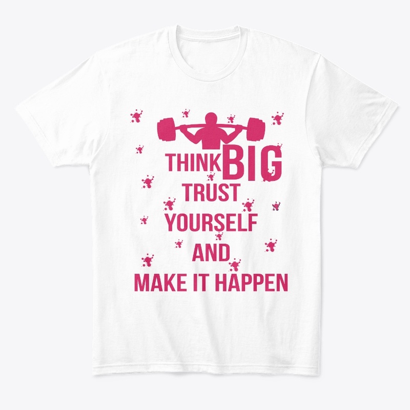 THINK BIG TRUST YOURSELF DESIGN