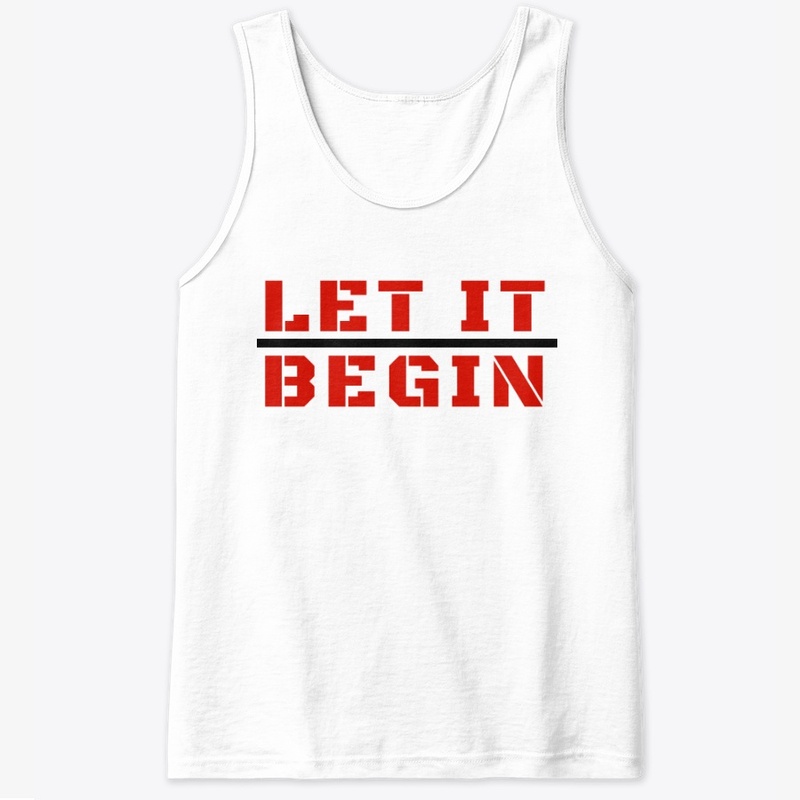 Let it Begin