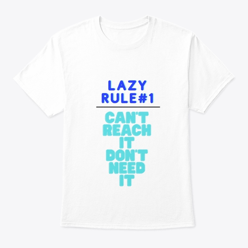 LAZY RULE #1