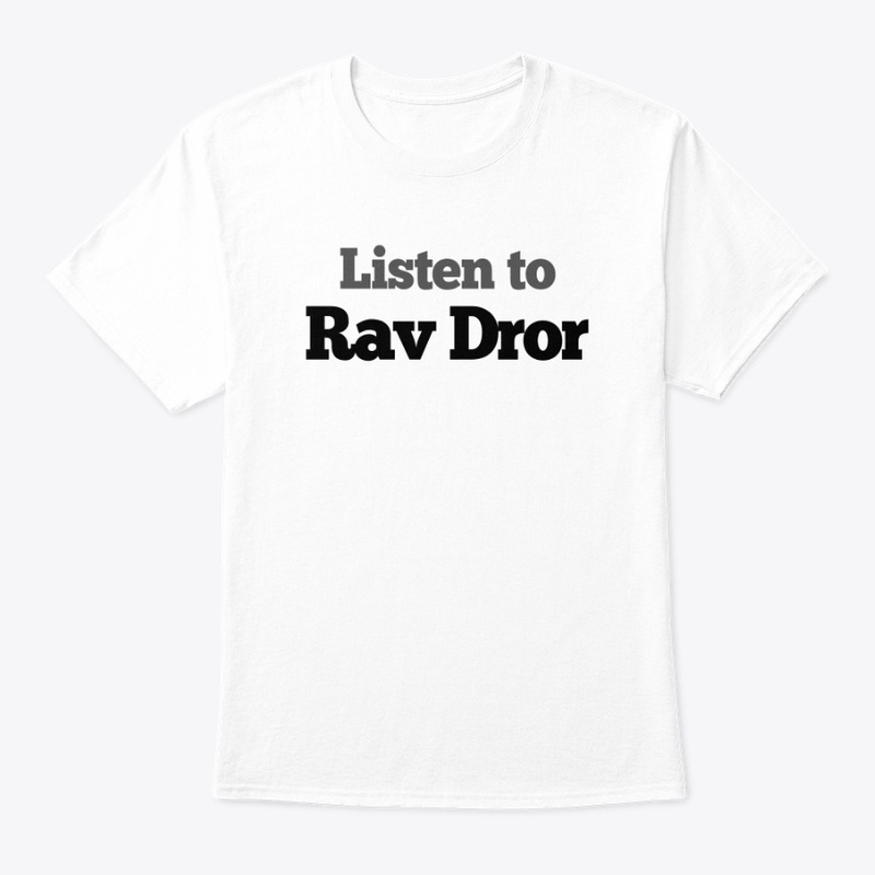 Listen to Rav Dror