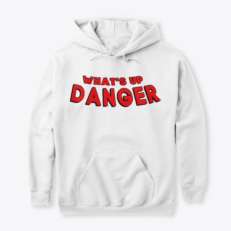 What's up danger