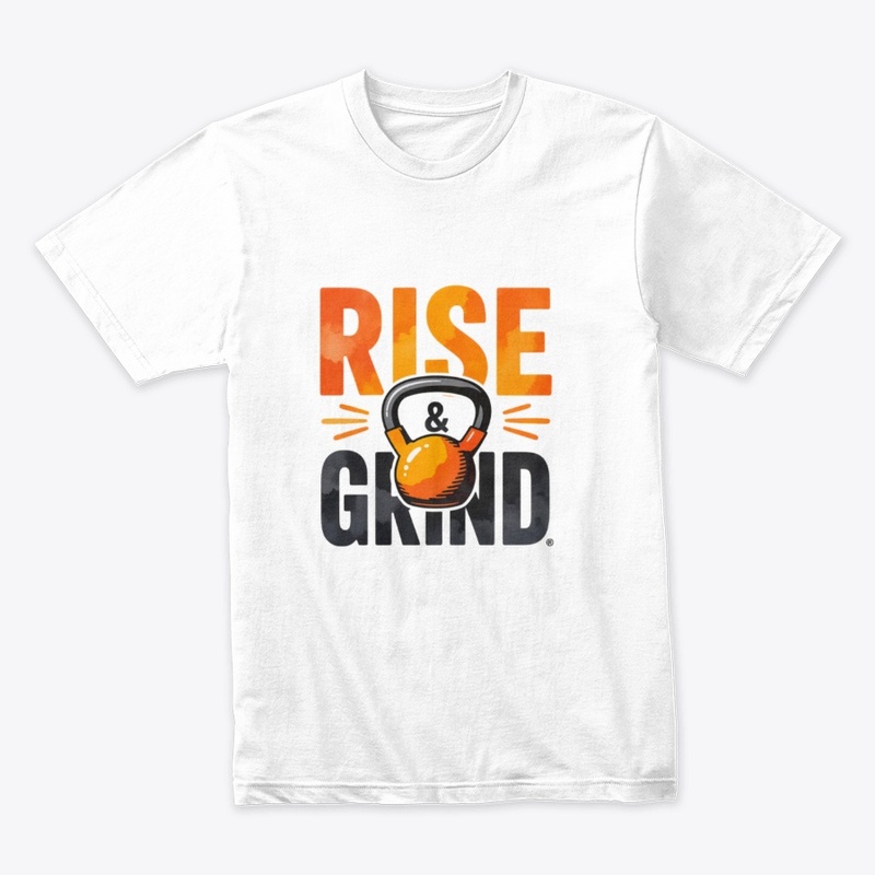 Rise & Grind T-Shirt