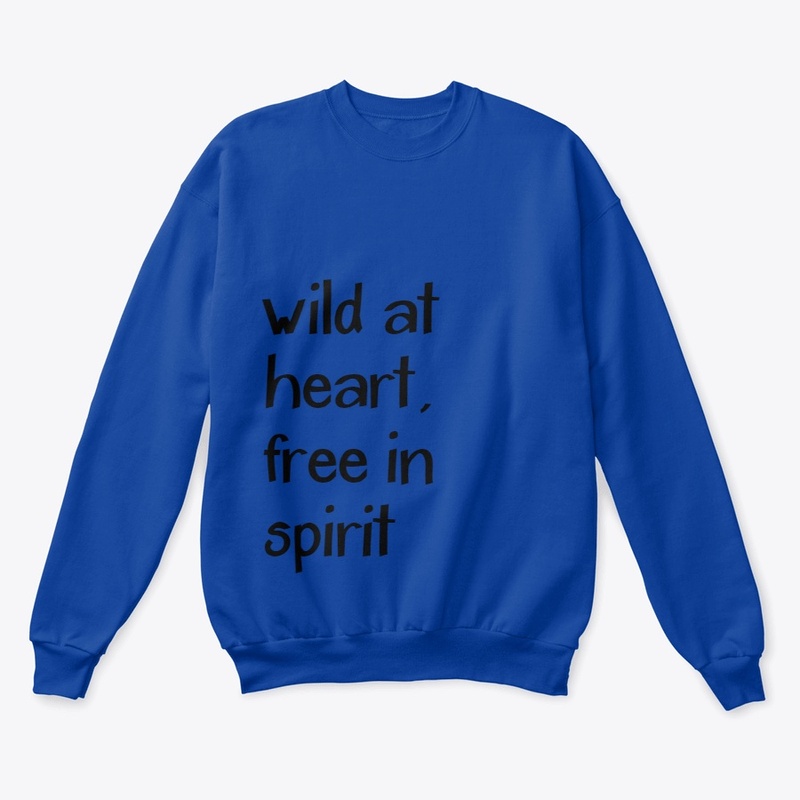 Wild at heart, free in Spirit